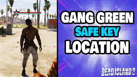 dead island 2 gang green key|Dead Island 2: Where To Find the Gang Green Gate。